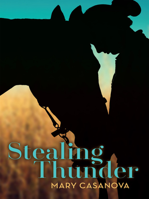 Title details for Stealing Thunder by Mary Casanova - Available